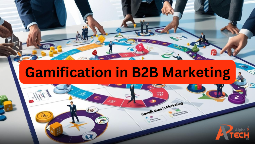 A business-themed board game illustrating gamification in B2B marketing. The board features a winding path with various marketing-related challenges and milestones, such as lead generation, client engagement, loyalty rewards, and sales conversion. Miniature business professionals stand on different checkpoints, symbolising progress through gamification strategies. Hands of professionals in business suits are seen moving game pieces, rolling dice, and strategizing, representing collaboration and decision-making in B2B marketing. The image includes the text 'Gamification in Marketing' and the Alpha P Tech logo, reinforcing the theme of gamified business strategies.